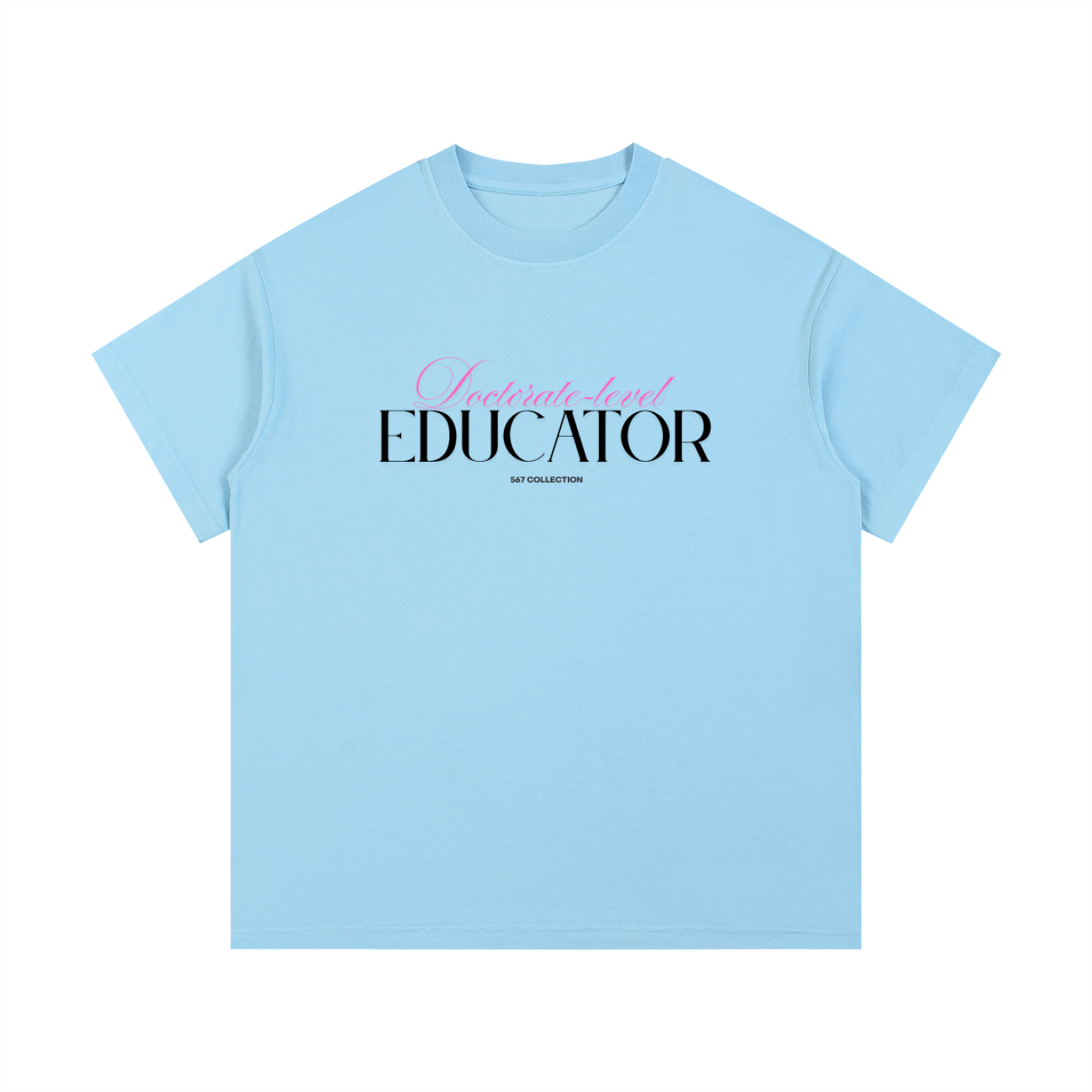 Doctorate-level Educator  T-Shirt (Pink)