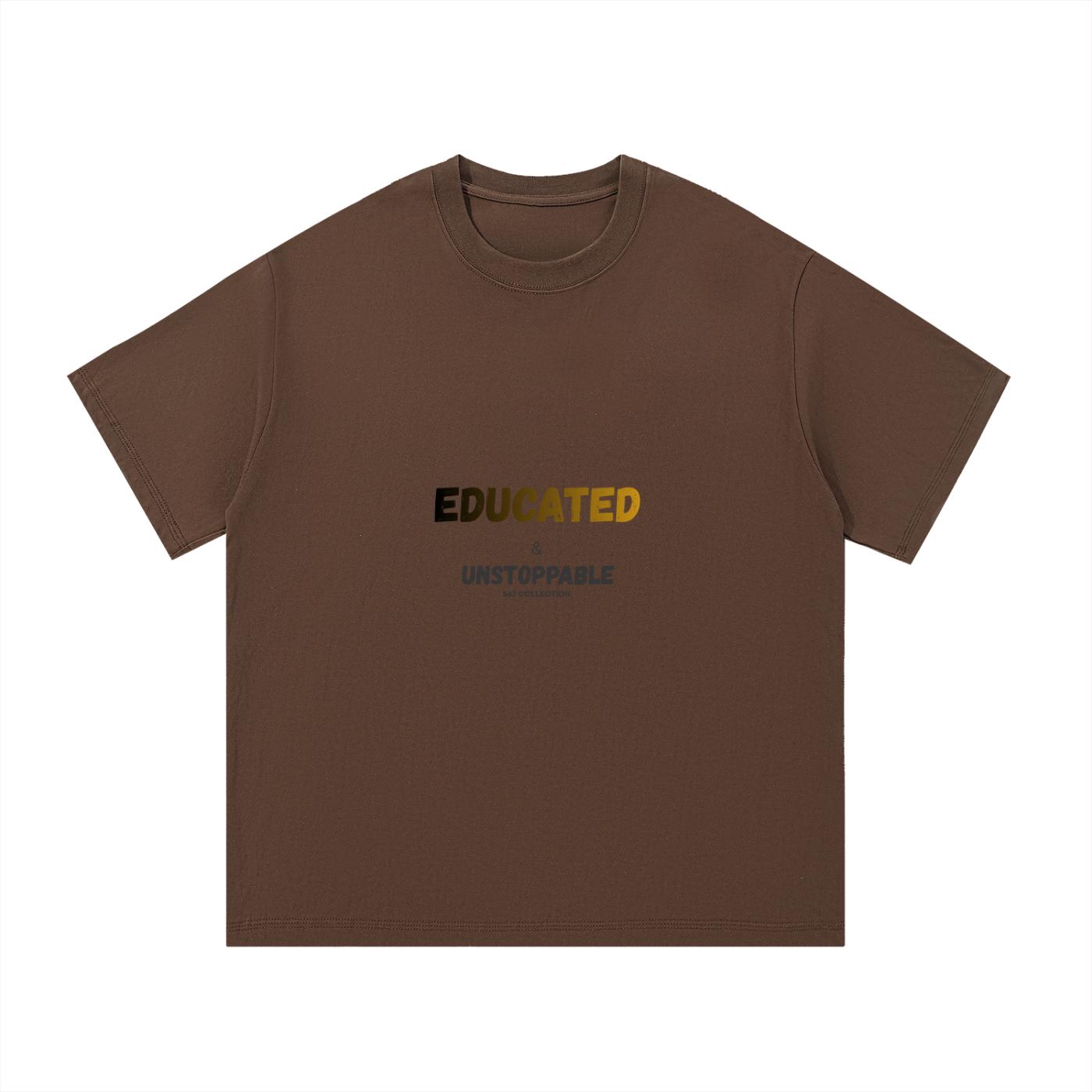 Educated & Unstoppable T-Shirt