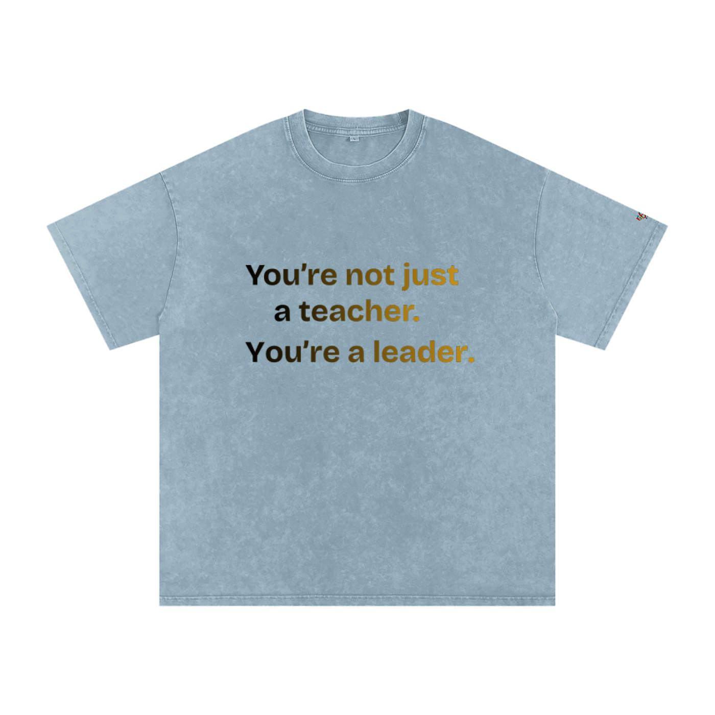 You're not just T-Shirt
