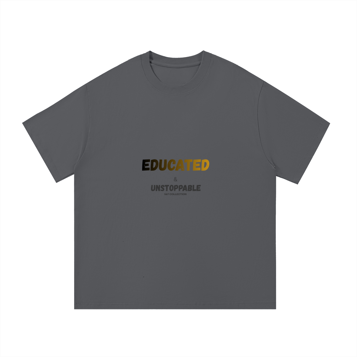 Educated & Unstoppable T-Shirt
