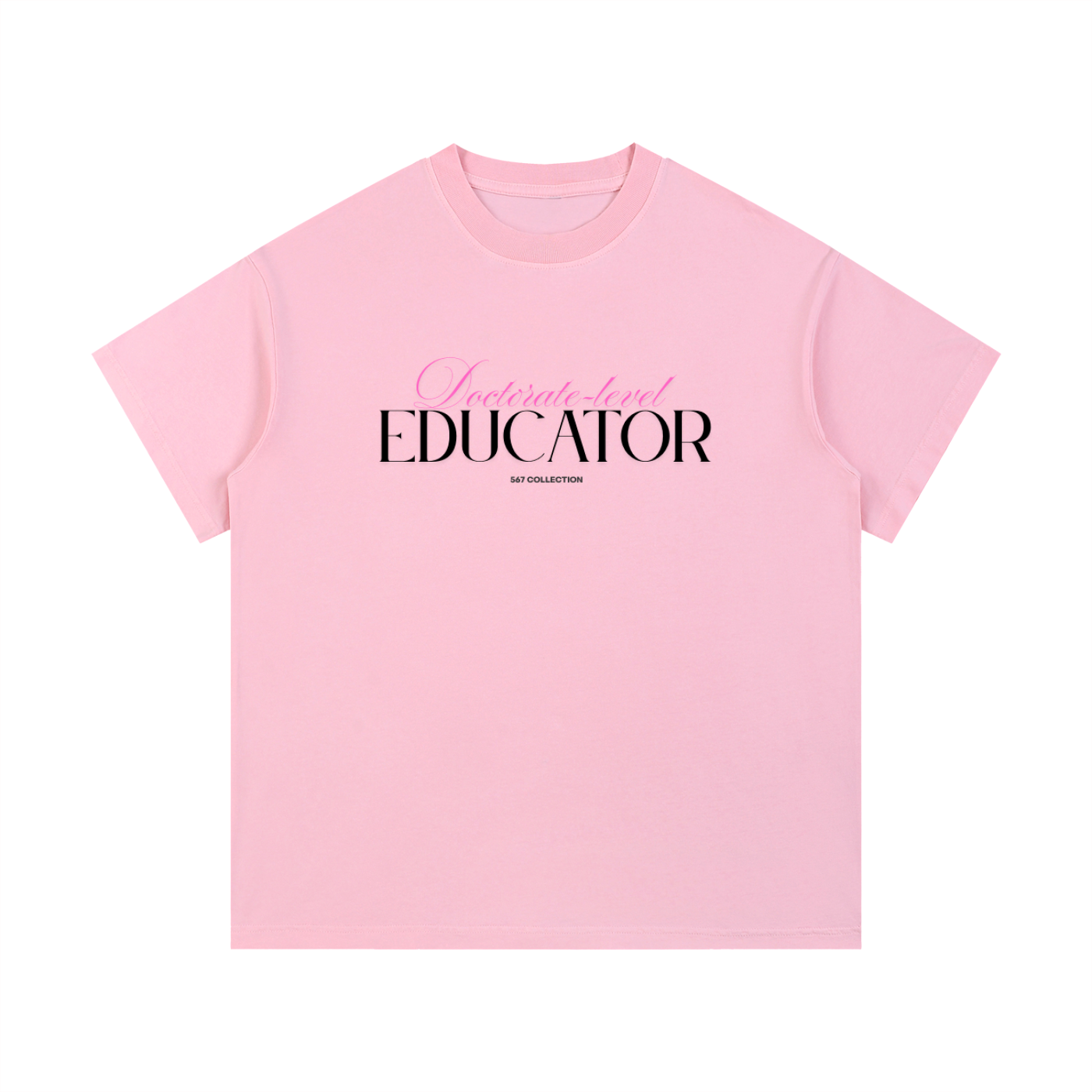 Doctorate-level Educator  T-Shirt (Pink)