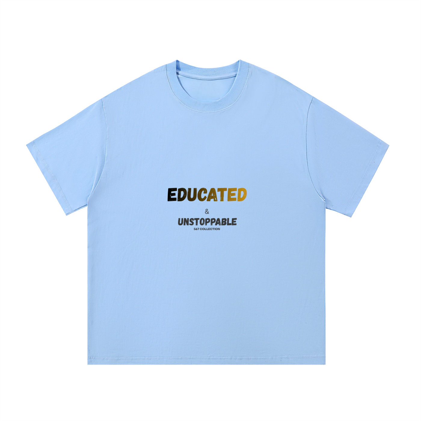 Educated & Unstoppable T-Shirt