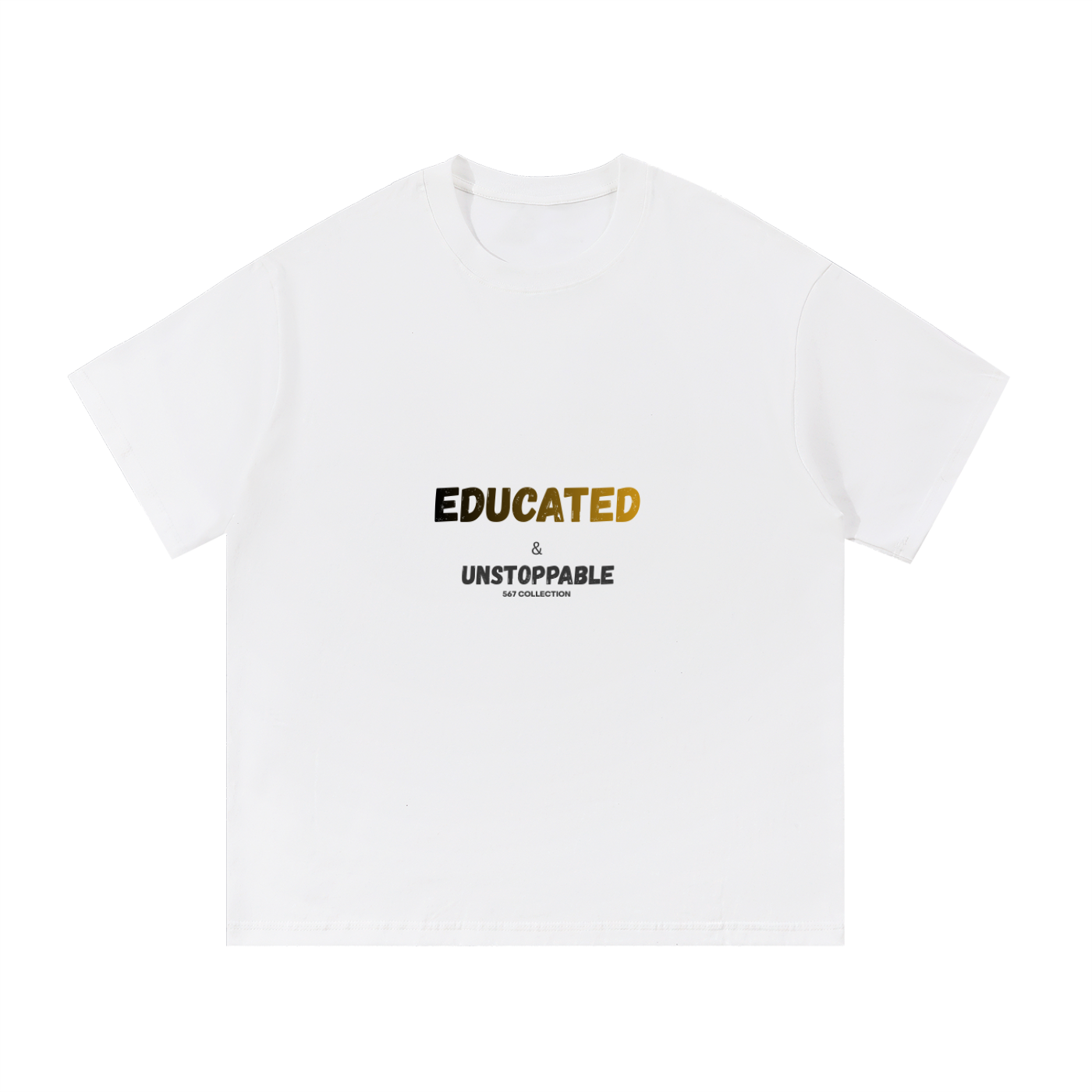 Educated & Unstoppable T-Shirt