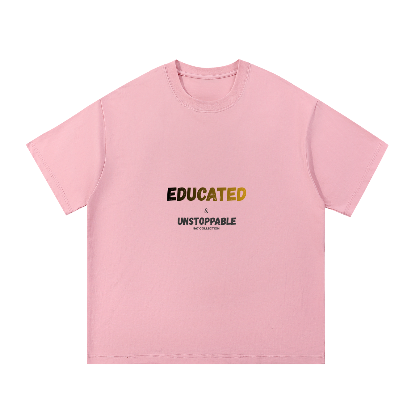 Educated & Unstoppable T-Shirt