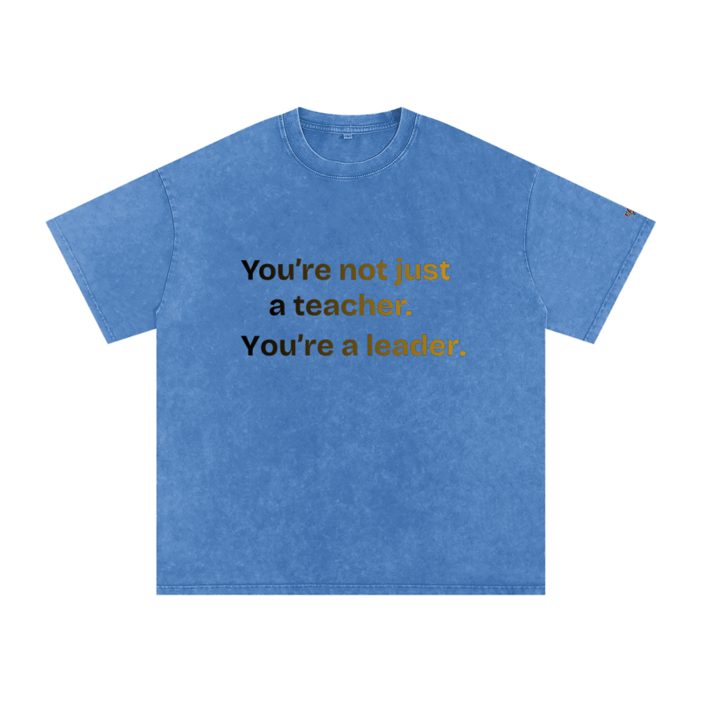 You're not just T-Shirt