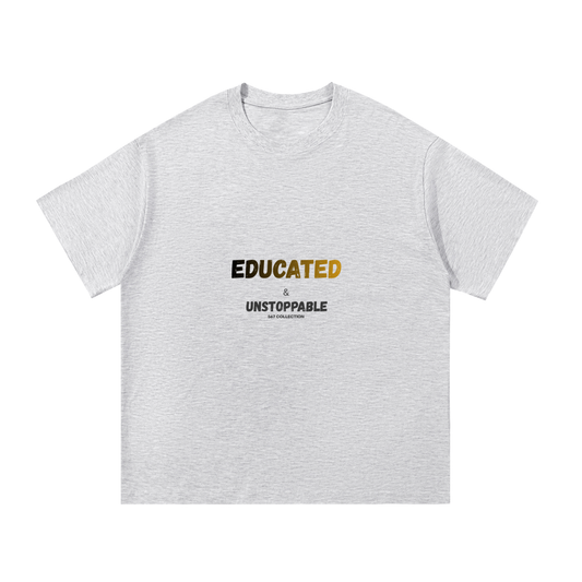 Educated & Unstoppable T-Shirt